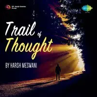 Trail Of Thought By Harsh Meswani