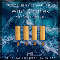 Calming, Relaxing and Restful Wind Chimes with Ocean Waves