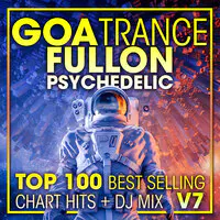 Goa Trance Fullon Psychedelic Top 100 Best Selling Chart Hits + DJ Mix V7