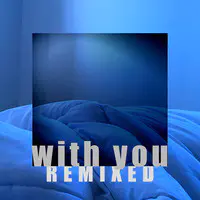 With You (Remixed)