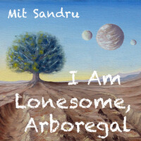 I Am Lonesome, Arboregal