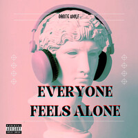 Everyone Feels Alone