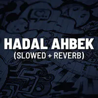 Hadal Ahbek (Slowed + Reverb)