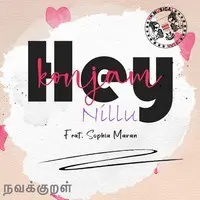 Hey Konjam Nillu