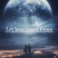 Let Your Guard Down