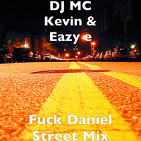 Fuck Daniel (Street Mix)
