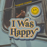 I Was Happy