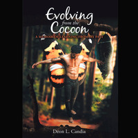 Evolving from the Cocoon (A Memoir of Learning from My Past)