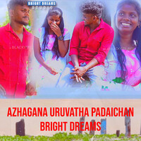 Azhagana Uruvatha Padaichan