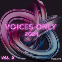 Voices Only 2024, Vol. 2