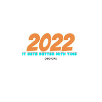 2022 (It Gets Better with Time)