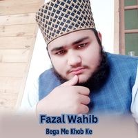 Bega Me Khob Ke