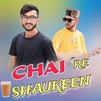 Chai Re Shaukeen