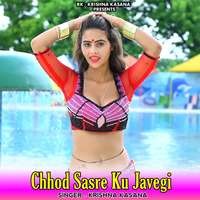 Chhod Sasre Ku Javegi