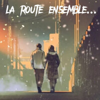 LA ROUTE ENSEMBLE...