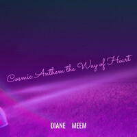 Cosmic Anthem the Way of Heart
