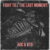 Fight Till the Last Moment
