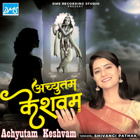 Achyutam Keshavam