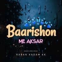 Baarishon Me Aksar