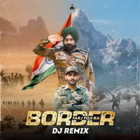 Border Farj Foji Ka (Dj Remix)