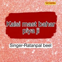 Kaisi mast bahar piya ji