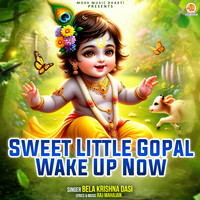 Sweet Little Gopal Wake Up Now