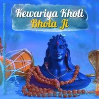 Kewariya Kholi Bhola Ji