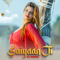 Saiyaan Ji (Dj Remix)