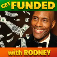 Get Funded with Rodney