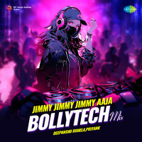 Jimmy Jimmy Jimmy Aaja - BollyTech Mix