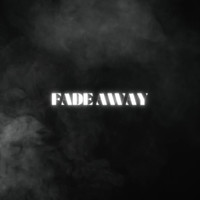 Fade Away