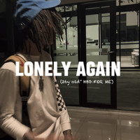 Lonely Again (26y Old"Hbd for Me)