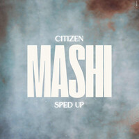 Mashi (Sped Up)