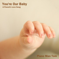 You're Our Baby (A Parent's Love Song)