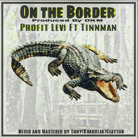 On the Border (feat. Tinn Man)
