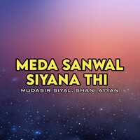 Meda Sanwal Siyana Thi