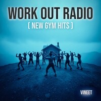 Work Out Radio (New Gym Hits)