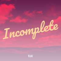 Incomplete Song Download: Play & Listen Incomplete all MP3 Song by Kski ...