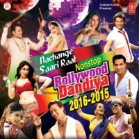 Nachange Saari Raat Non Stop Bollywood Dandiya-2016