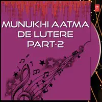 Munukhi Aatma De Lutere-Part 2