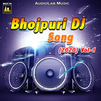 Bhojpuri DJ Songs, Vol..1