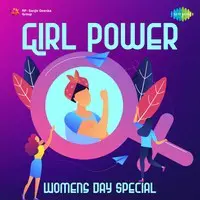 Girl Power - Womens Day Special
