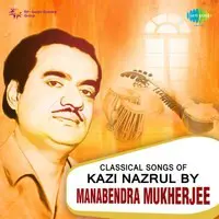 Classical Songs of Kazi Nazrul By Manabendra Mukherjee