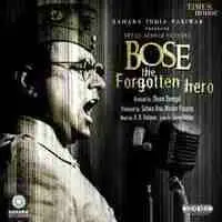 Bose The Forgotten Hero