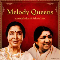 Melody Queens - A compilation of Asha and Lata
