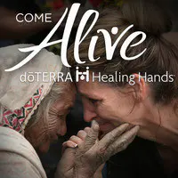 Come Alive (doTERRA Healing Hands)