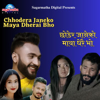 Chhodera Janeko Maya Dherai Bho