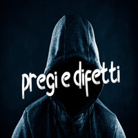 pregi e difetti 