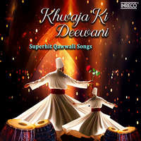 Khwaja Ki Deewani - Superhit Qawwali Songs