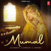 Mumal Song Download: Play & Listen Mumal all MP3 Song by Shahzad Ali @Gaana